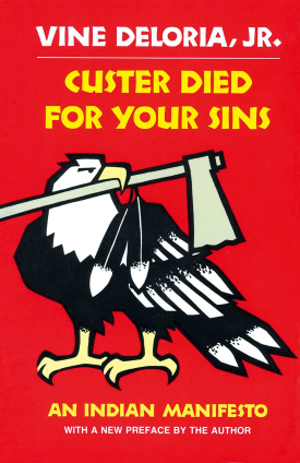 Book cover for Custer Died for Your Sins: An Indian Manifesto 